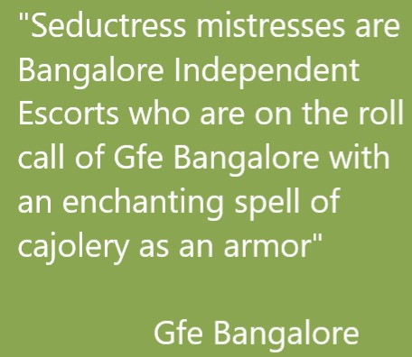 Counselling aspiring Bangalore escorts